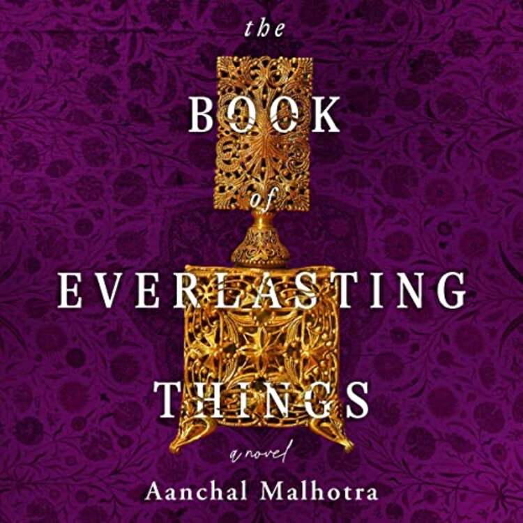 The cover features the title “The Book of Everlasting Things” by Aanchal Malhotra and narrated by Deepti Gupta. The cover shows a purple ornate background with a golden statue on it. 