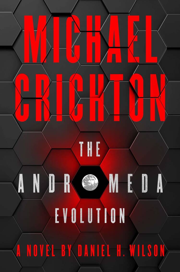 The cover features the title “The Andromeda Evolution” by Daniel H. Wilson and Michael Crichton. The cover shows a hexagon tiled background with a single one missing with the world centered there. It also takes the place of the o in andromeda.
