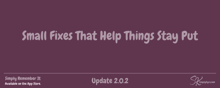 Simply Remember It 2.0.2: Small Fixes That Help Things Stay Put