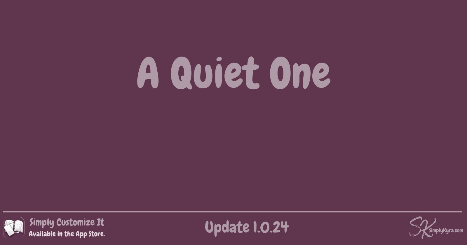 Simply Customize It 1.0.24: A Quiet One
