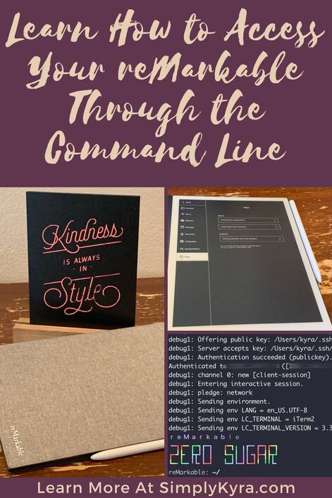Pinterest geared image showing the blog's title and the main URL for the website. In the center is a collage of three images. The left tall image shows the reMarkable within it's folio case against a quote that reads "Kindness is always in style". The other two images, stacked on the right, show the Help screen and the command line when connecting to the reMarkable with verbose turned on.