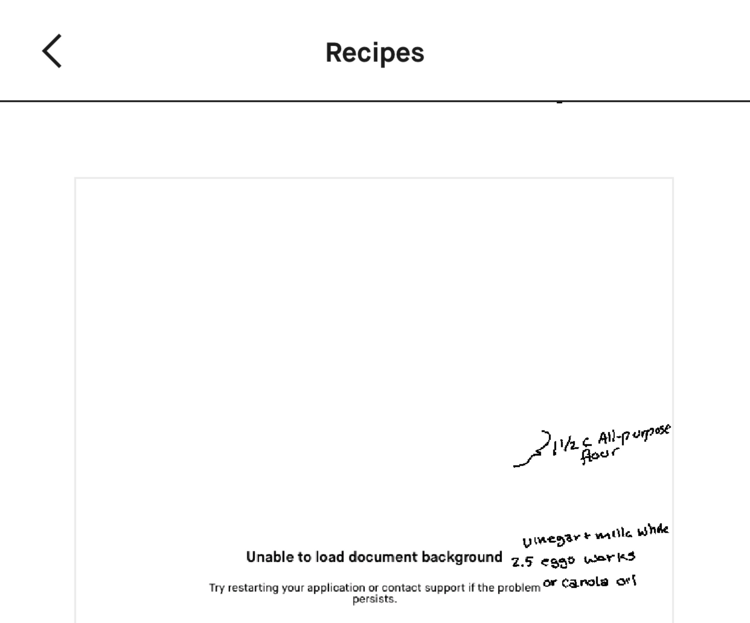 The top of the image says "Recipes". Below it is a rectangle, cut off, showing the document page. In the center, lower in the image, it says "Unable to load document background[. ]Try restarting your application or contact support if the problem persists." To the side you can see the changes I made, in a different layer, over top. 