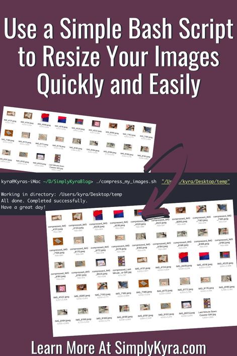 Pinterest-geared image showing my blog's title, my main URL, and images showing the subject of this post. The image shows three screenshots and an arrow going from the top to bottom image. The topmost image shows the images I want to uploaded, the second image shows me running the script with output, and finally the bottom image shows the same directory as the first image but now there's more images all compressed and resized. 