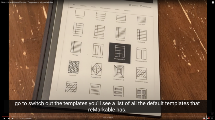 Screenshot of the video taken from the Overview chapter. You can a reMarkable listing the templates with the "Weekplanner 2" highlighted. The caption says "go to switch out the templates you'll see a list of all the default templates that reMarkable has."