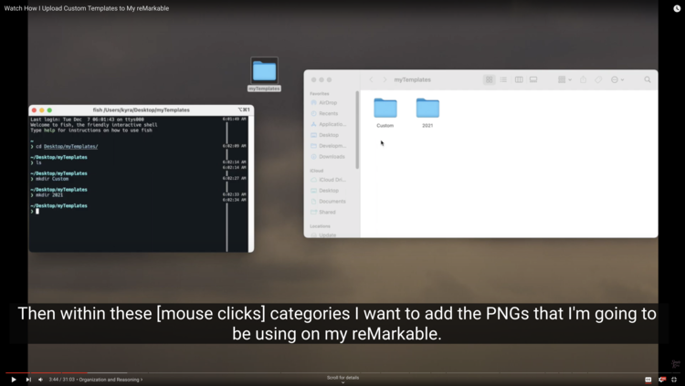 Screenshot of the video shows a terminal on the left with mk (make directory) commands. On the right you can see the two created directories within the main myTemplates one. The caption at the bottom says: "Then within these [mouse clicks] categories I want to add the PNGs that I'm going to be using on my reMarkable."