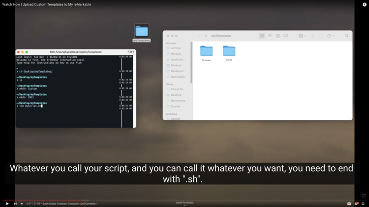 Screenshot of the video still displays the terminal on the left and the myTemplates folder open on the right showing Custom and 2021 directories. The caption at the bottom says: "Whatever you call your script, and you can call it whatever you want, you need to end with .sh."