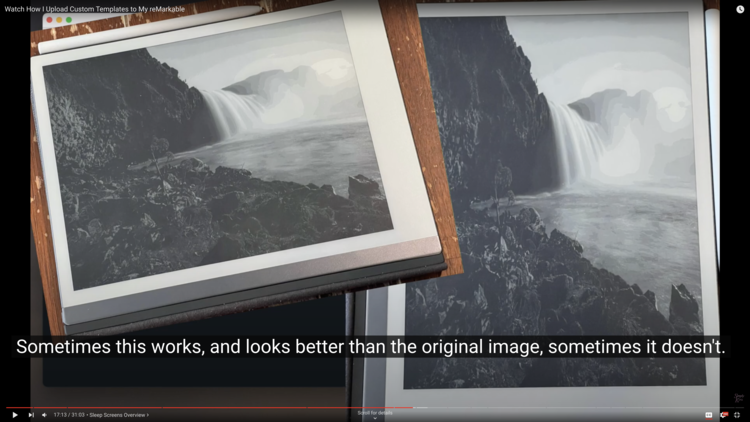 Screenshot of the video shows two photos of my reMarkable with the same sleep screen image. The overlapping one shows it in landscape mode while the screenshot is angled at the top left corner. The other image, on the right, shows the same image in portrait mode. The caption says: "Sometimes this works, and looks better than the original image, sometimes it doesn't. And you can always upload one in landscape and just rotate your reMarkable if you want a landscape one showing. Same thing with portrait."