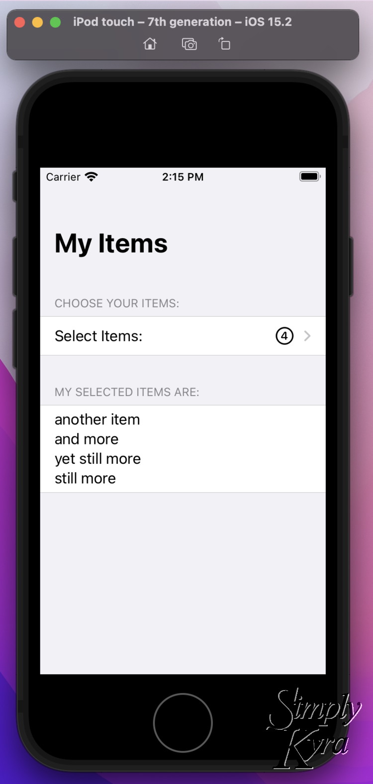 Image shows a NavigationView within an iPod touch simulator showing the title "My Items", the "Choose Your Items" section with the number four showing, and the "My Selected Items Are" section with the four items listed one after each other. 